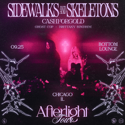 Sidewalks and Skeletons, CASHFORGOLD, Ghost Cop, Brittany Bindrim in Chicago