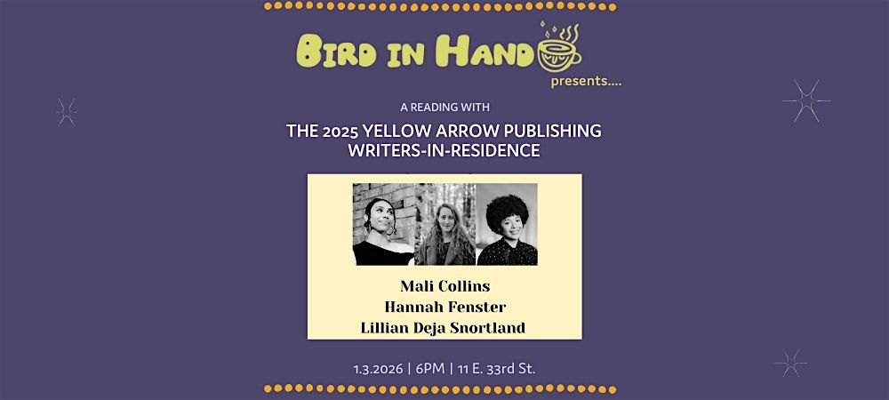 A Reading with the 2025 Yellow Arrow Writers-in-Residence