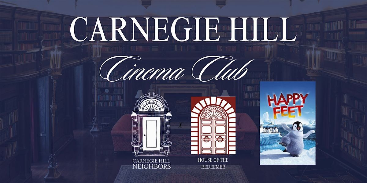 Happy Feet at Carnegie Hill Cinema Club