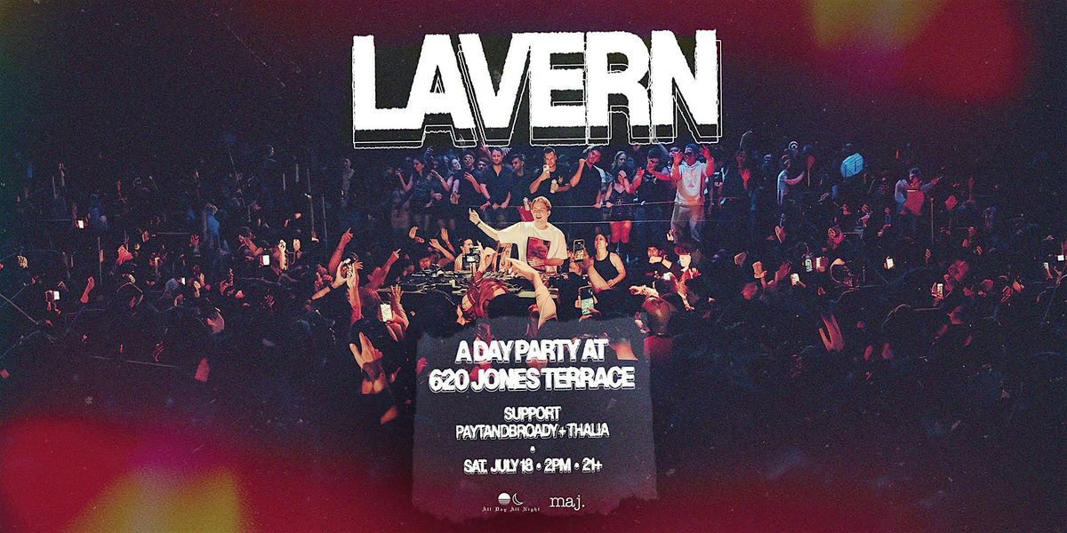 LAVERN | Day Party at 620 Jones Terrace