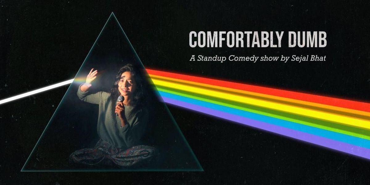 Comfortably DUMB By Sejal Bhat
