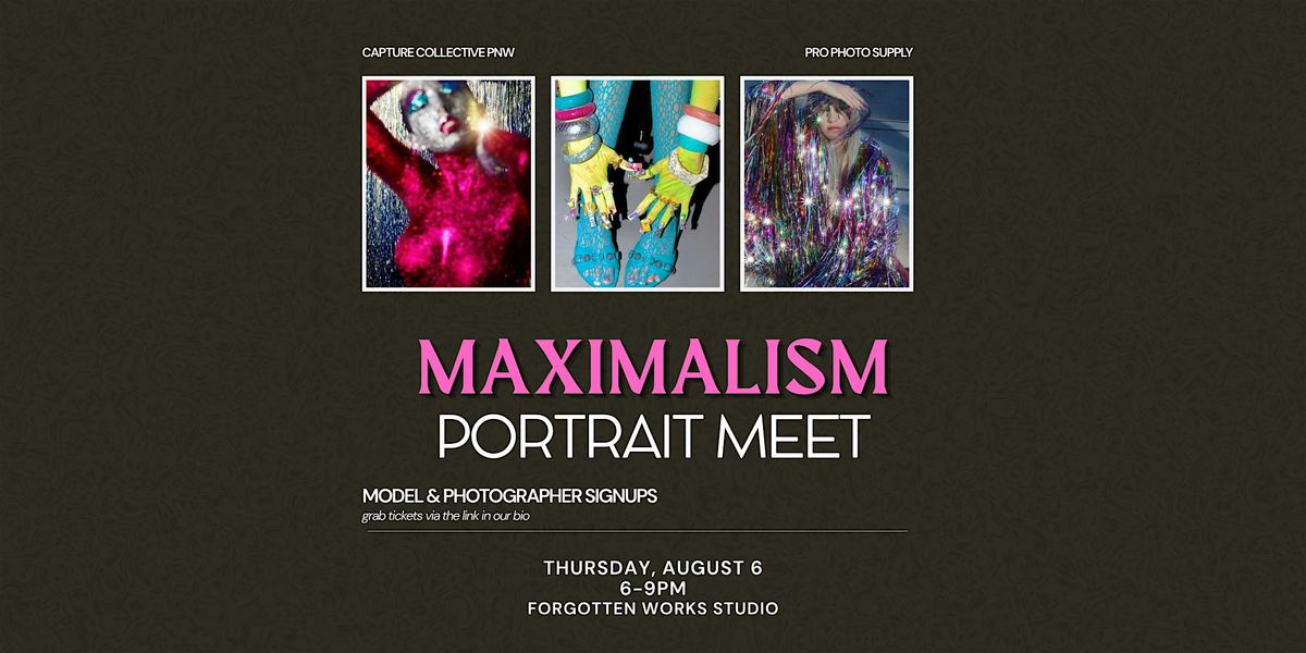 "Maximalism" Portrait Meet