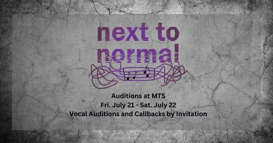 Next to Normal Audition Call- MTS
