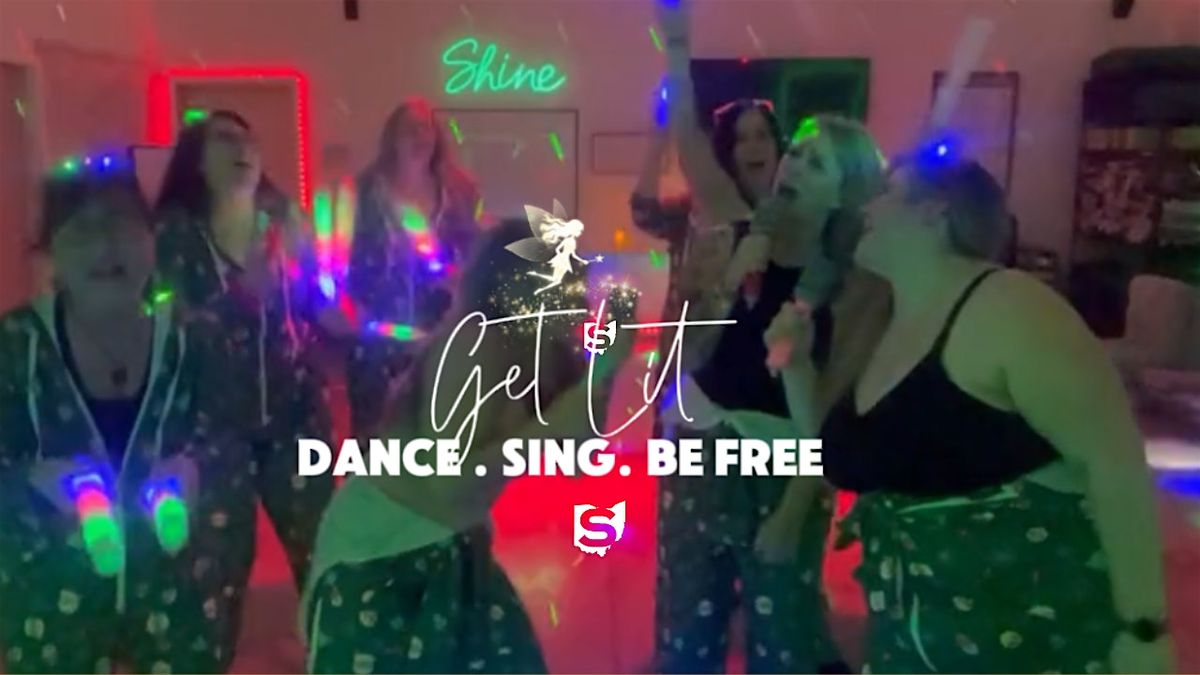 GET LIT: Dance. Sing. Be Free