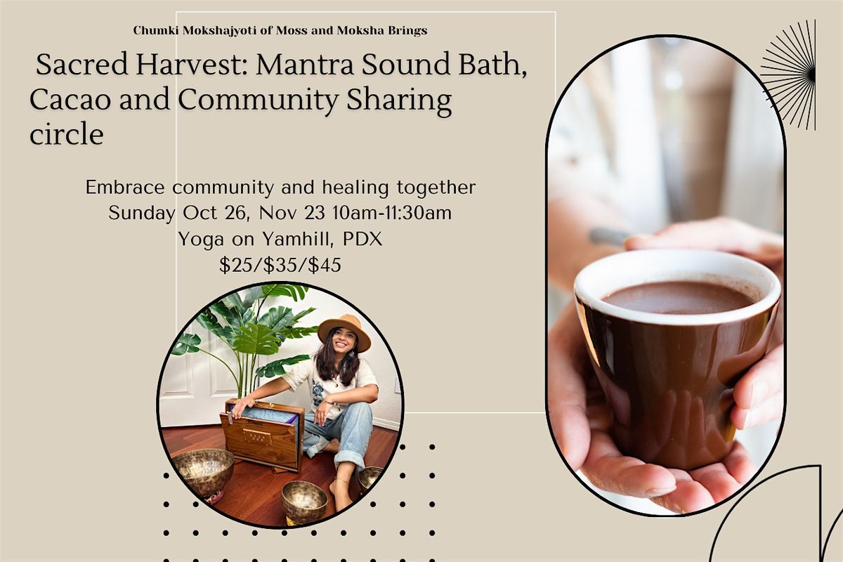 Thanksgiving Mantra Sound Bath, Cacao and Community Gratitude circle