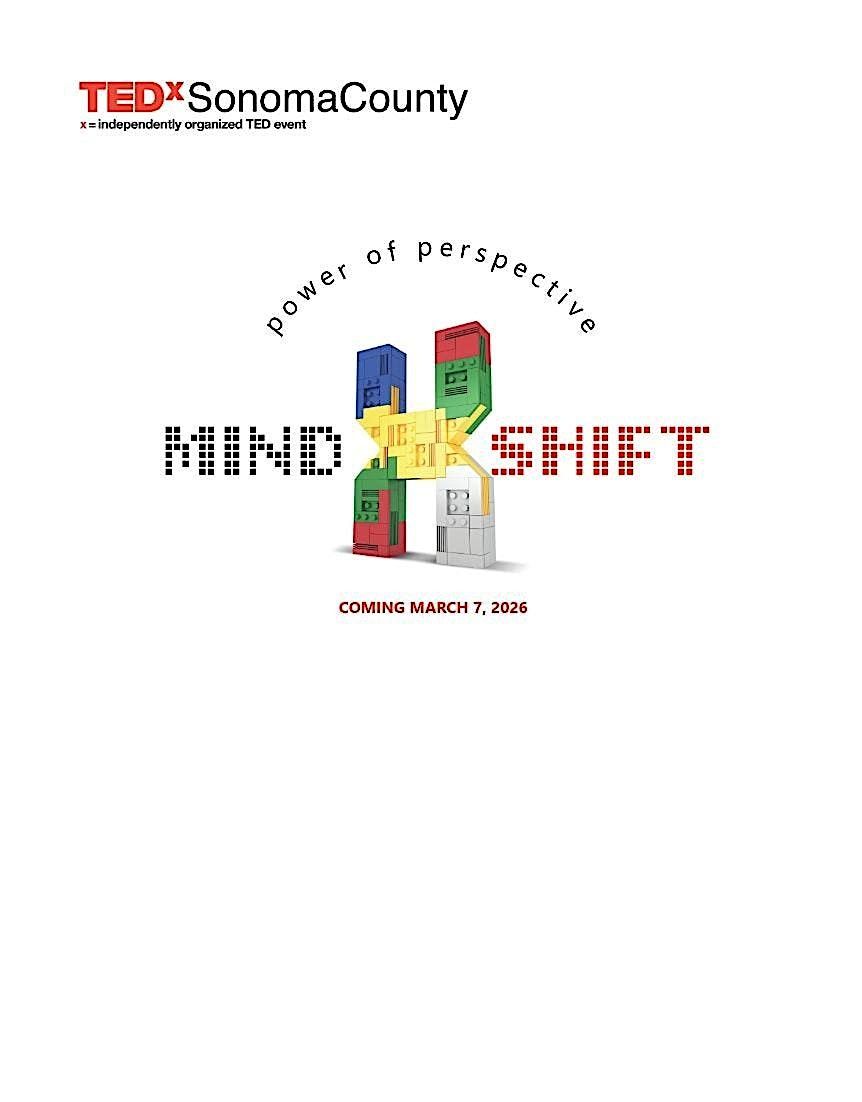 TEDxSonomaCounty: Mind Shift (March 7, 2026) Power of Perspective