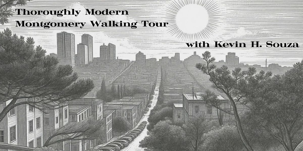 Thoroughly Modern Montgomery Walking Tour