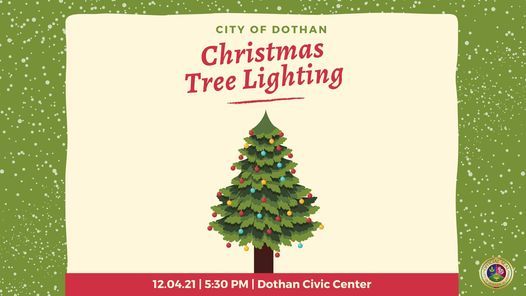 Dothan Christmas Tree Lighting 2022 City Of Dothan Christmas Tree Lighting | Dothan Civic Center & Opera House  | December 4, 2021