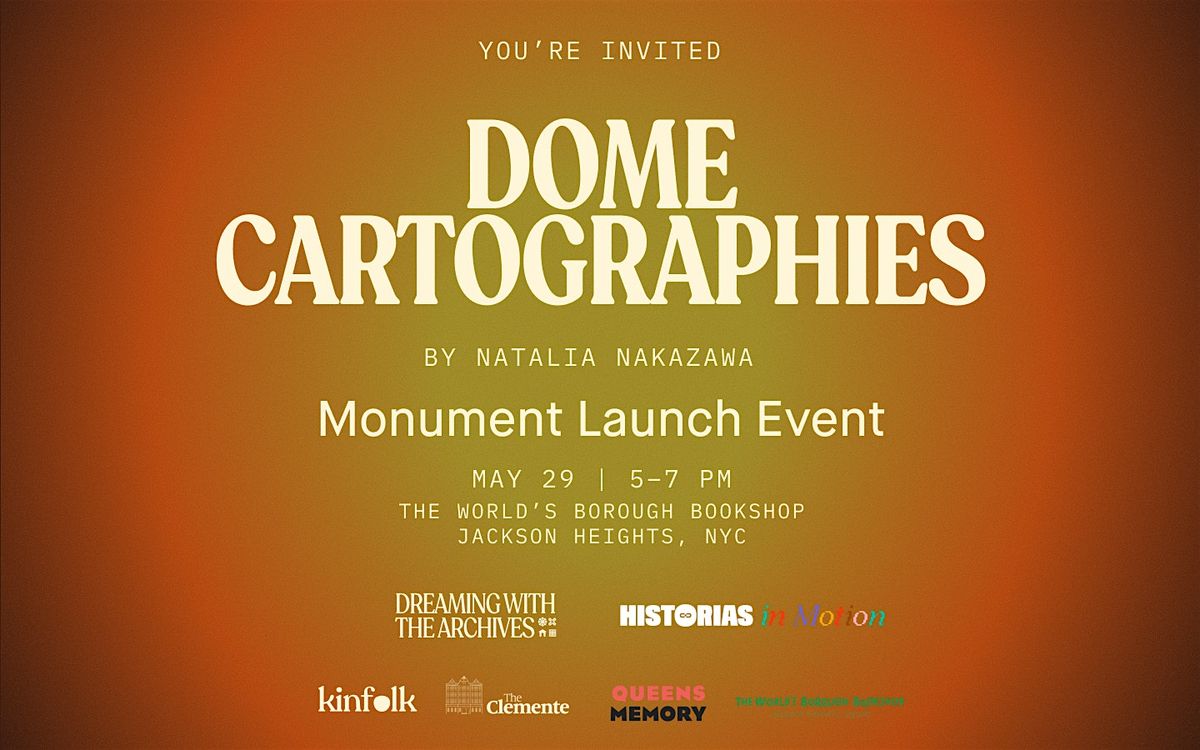 Historias in Motion: Dome Cartographies Monument Launch