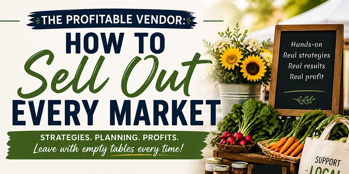 The Profitable Vendor: How to Sell Out Every Market