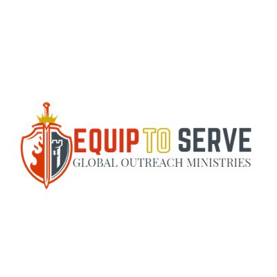 Equip To Serve Global Outreach Ministries