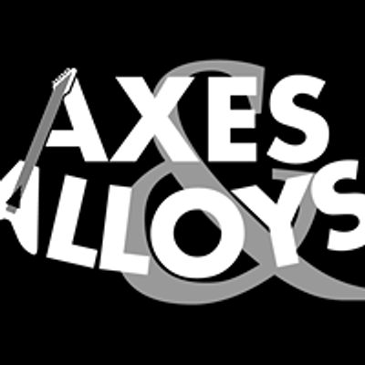 Axes & Alloys