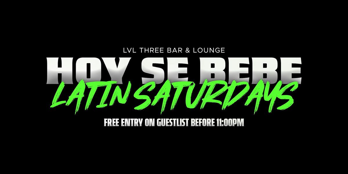 HOY SE BEBE LATIN SATURDAY