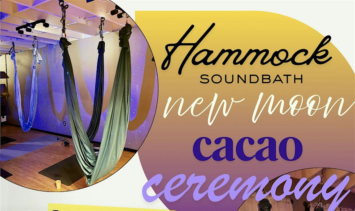 HAMMOCK SOUNDBATH NEW MOON CACAO CEREMONY