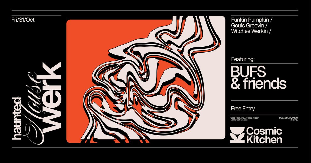 Cosmic Sessions presents: Haunted Housewerk with BUFS &amp; Friends