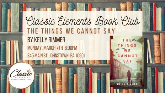 Classic Elements Book Club The Things We Cannot Say Classic classic-elements-book-club-the-things-we-cannot-say-classic