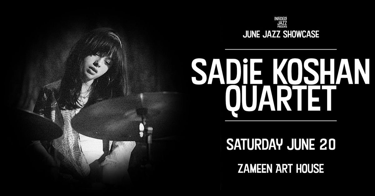 Infidels Jazz Presents: Sadie Koshan Quartet at Zameen Art House