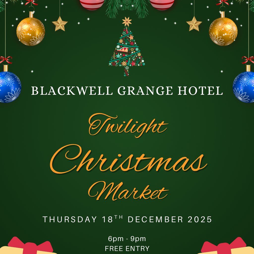 Blackwell Grange Hotel - Twilight Christmas Market