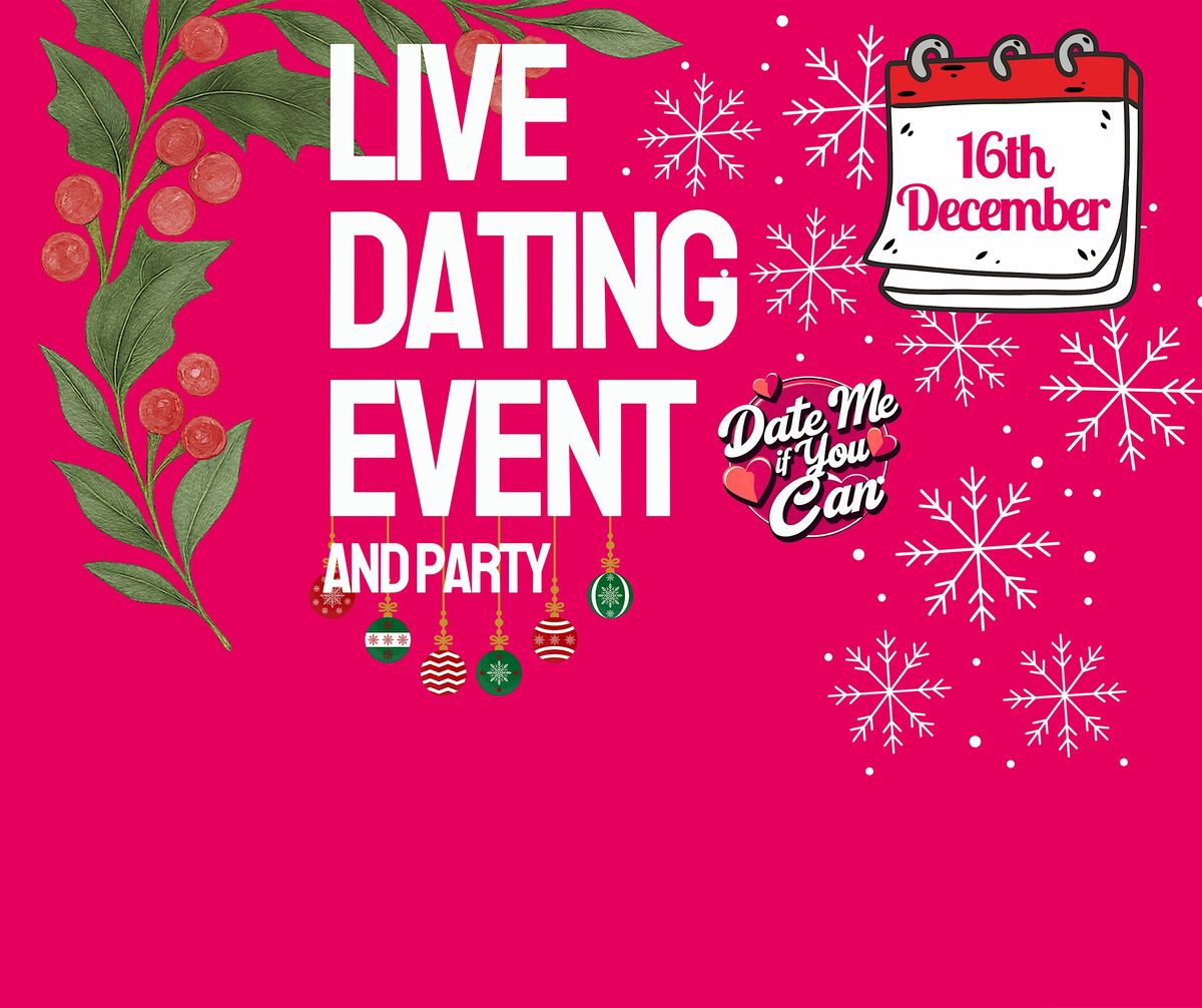 Live Dating Event - Date Me If You Can (CHRISTMAS EDITION)