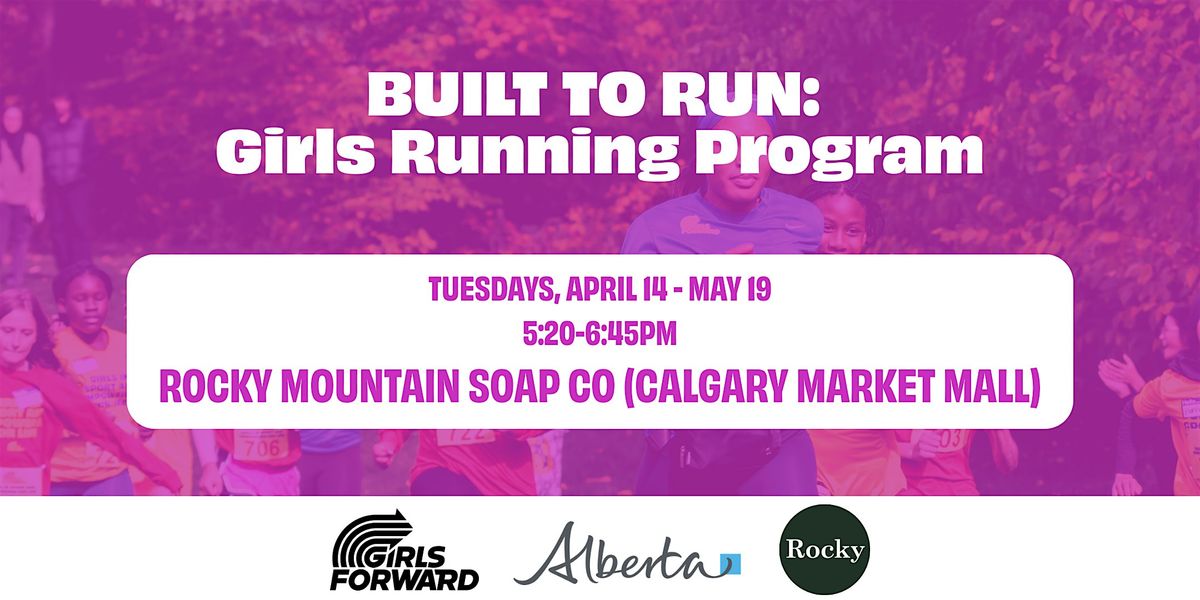 Built to Run: Girls Running Program(Rocky Mountain Soap,Calgary MarketMall)