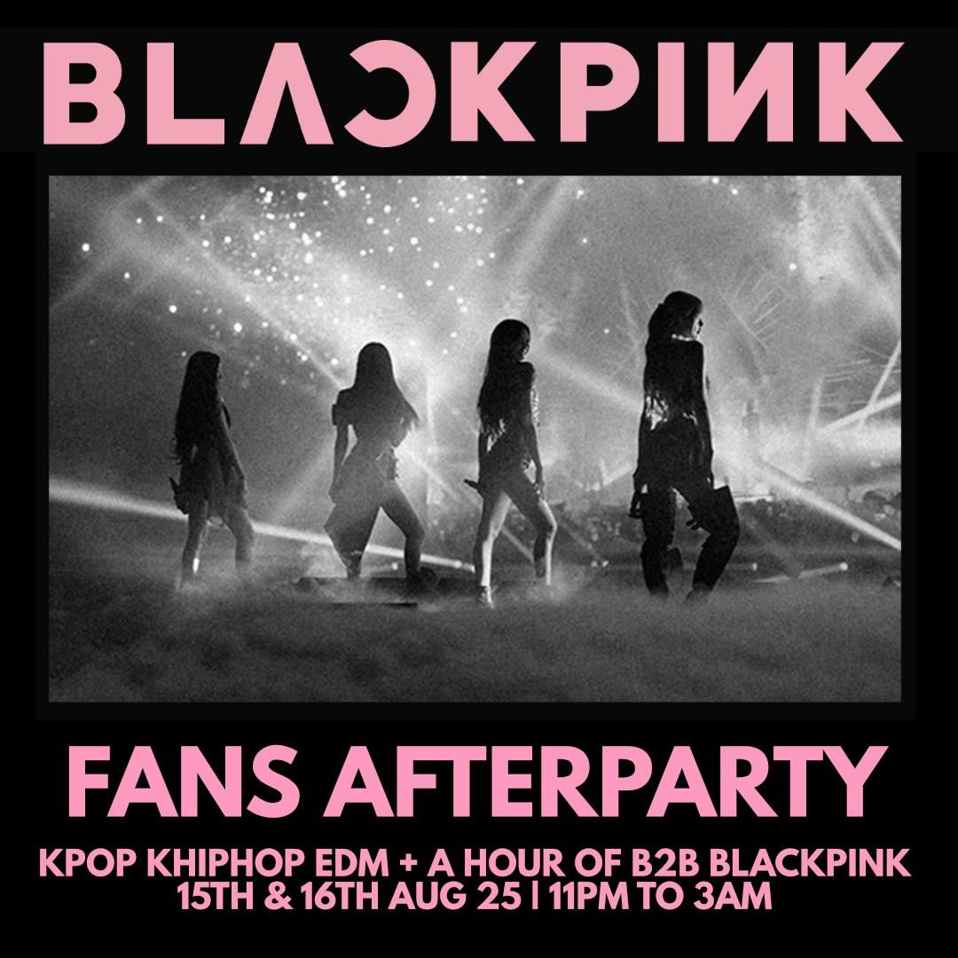 BLACKPINK FANS AFTERPARTY: KPop, KHipHop, EDM