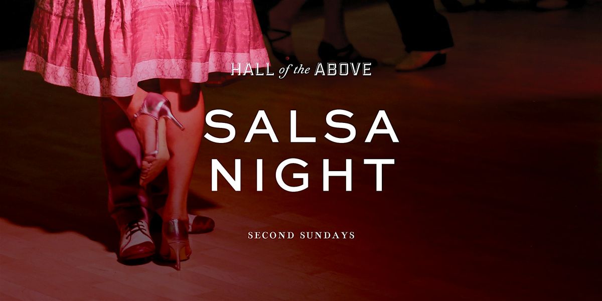Salsa Night at Hall of the Above