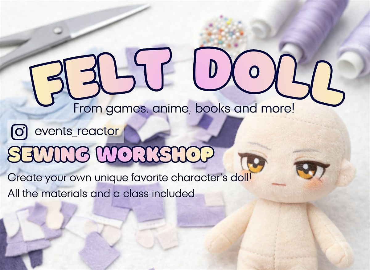 Felt Dolls Sewing Workshop | Make a plushie from a game, anime or a book!