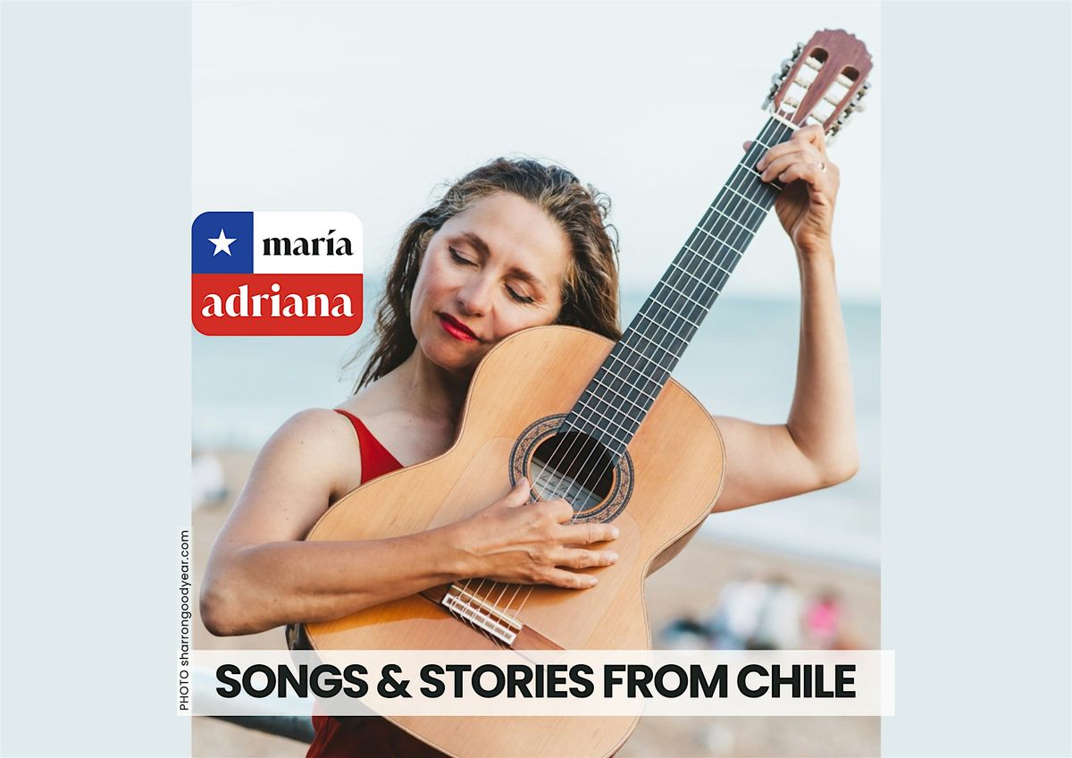 HEARTFELT SONGS & STORIES FROM CHILE