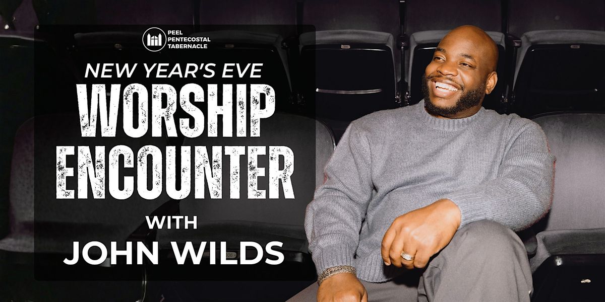 NYE: Worship Encounter with John Wilds