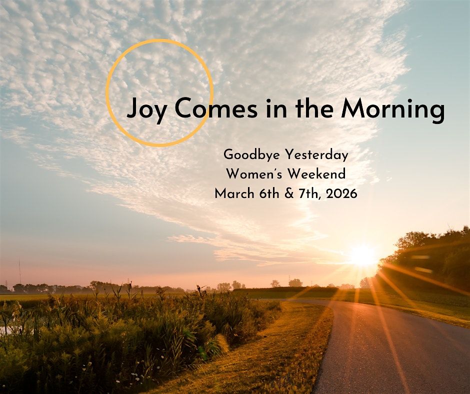 Joy Comes in the Morning: Goodbye Yesterday