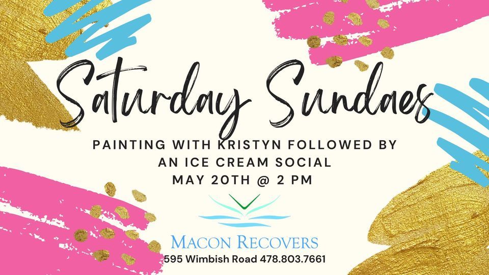Saturday Sundaes (Painting and Ice Cream Event) | Macon Recovers | May ...