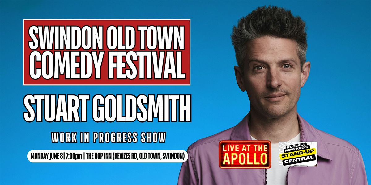 Stuart Goldsmith: Work In Progress - Swindon Old Town Comedy Festival