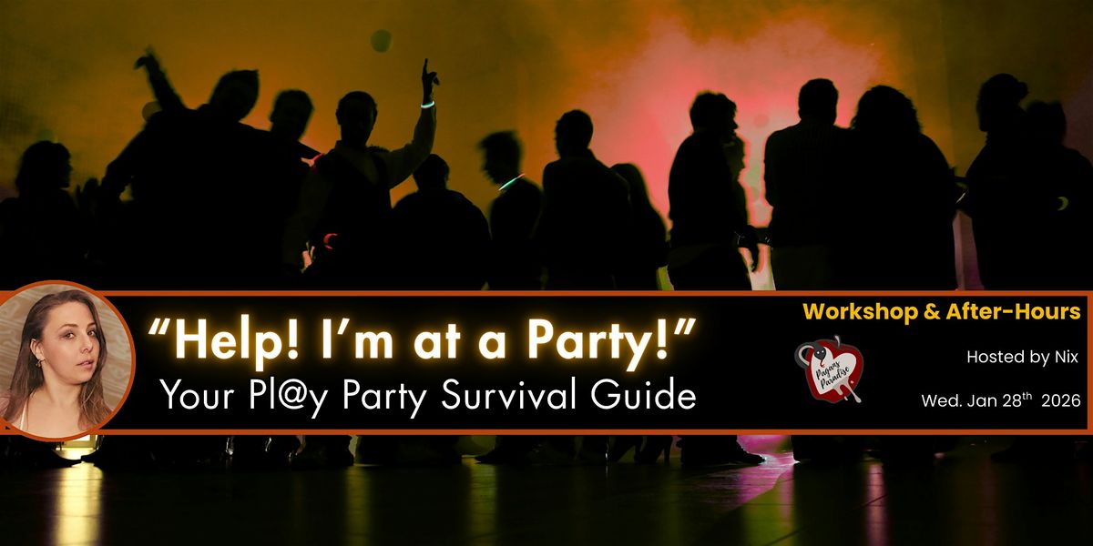 Help! I'm at a Party! (Your Pl@y Party Survival Guide)