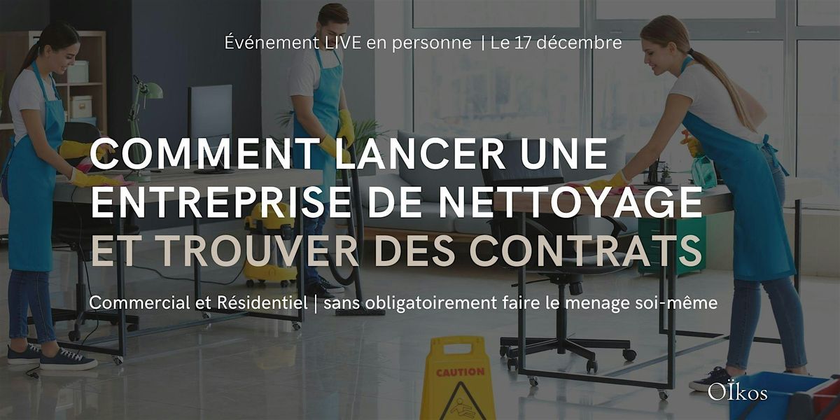 Comment Lancer Une  Entreprise de Nettoyage et Trouver Des Contrats