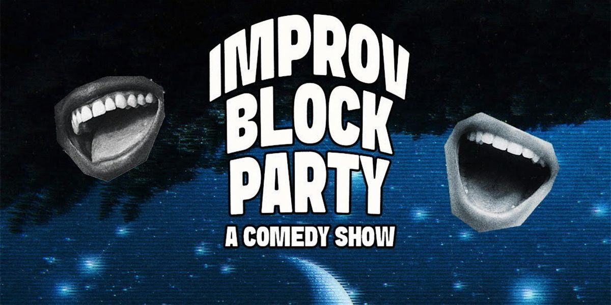 Improv  Block Party