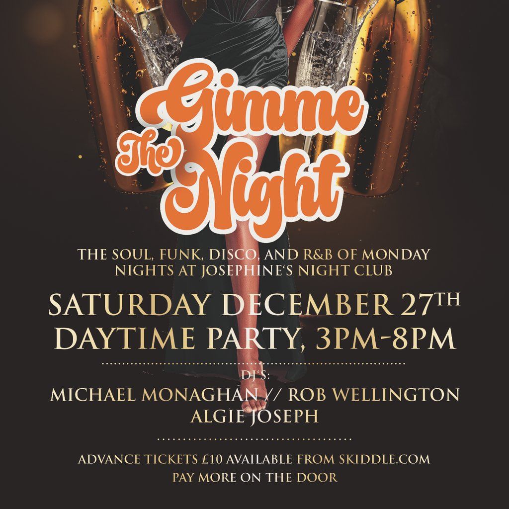 Gimme The Night Daytime Party - Sat December 27 (Xmas Edition)