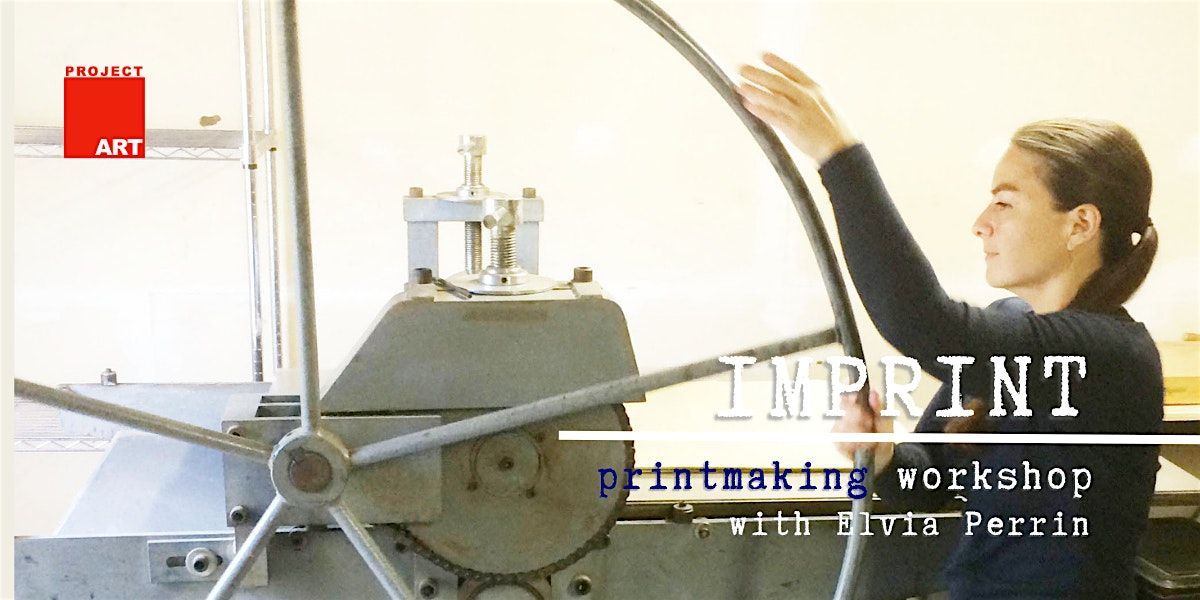 IMPRINT: Printmaking Workshop with Elvia Perrin