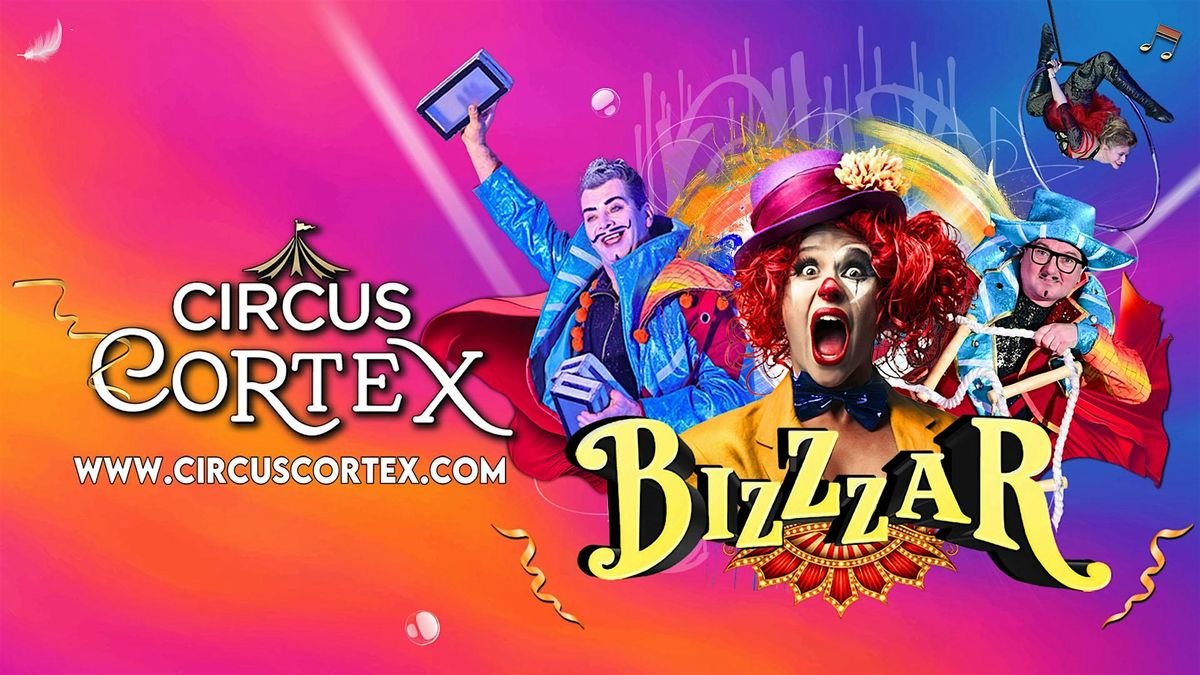 CIRCUS CORTEX BRIDGNORTH - 14 TO 17 MAY
