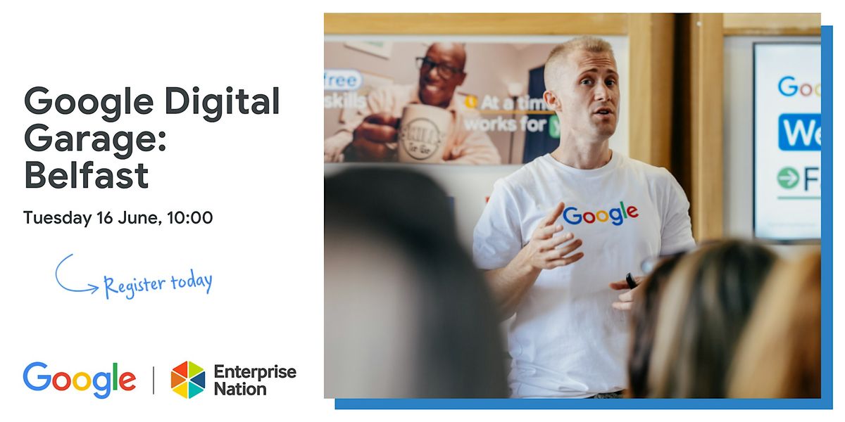 Google Digital Garage: Belfast