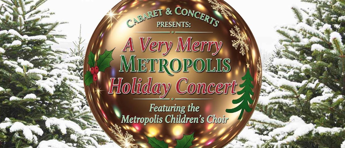A Very Merry Metropolis Holiday Concert at Metropolis Performing Arts Centre