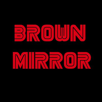 Brown Mirror Comedy