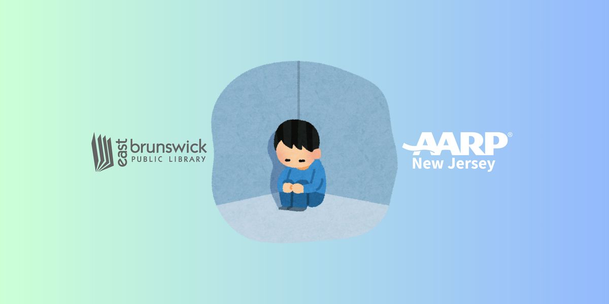 Social Isolation by AARP NJ at East Brunswick Public Library on 29th ...