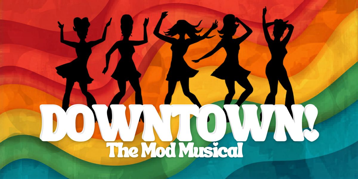AIM Musical | SYD | DOWNTOWN! The Mod Musical (OPEN DRESS REHEARSAL)
