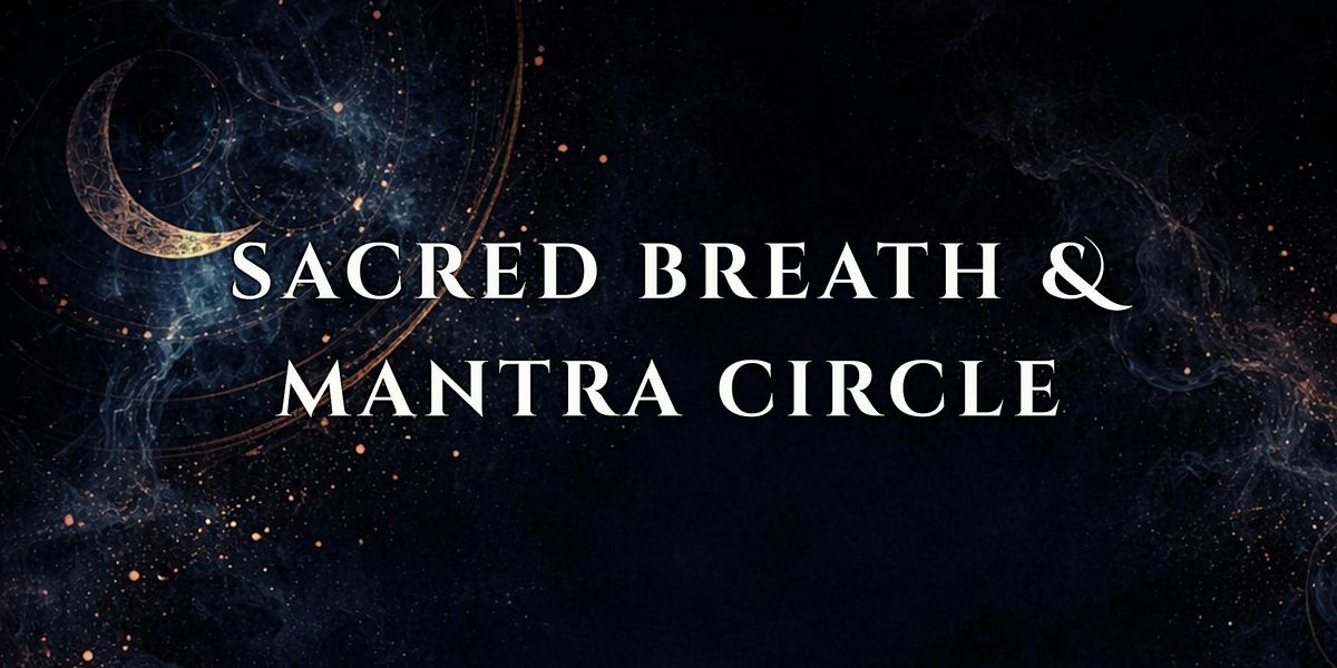Sacred Breath & Mantra Circle
