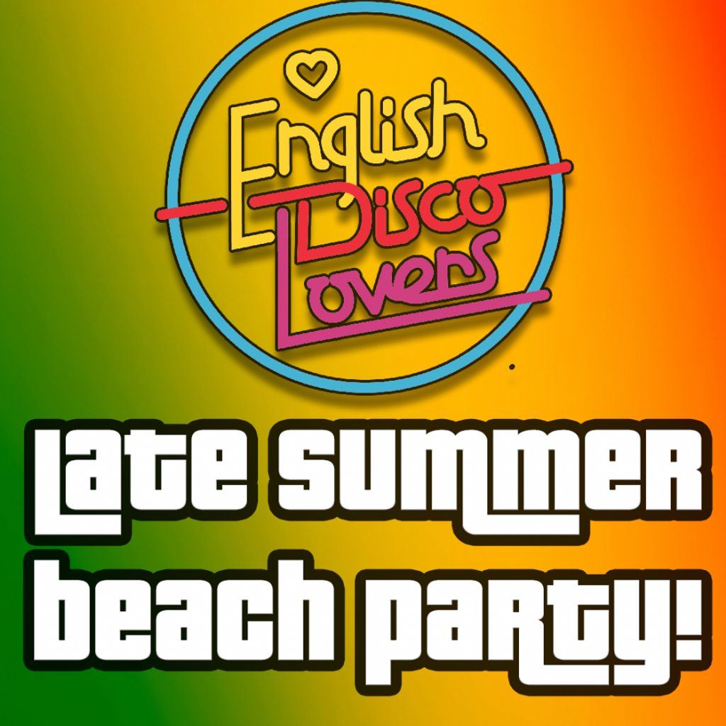 English Disco Lovers cheeky late summer '25 Beach Party!