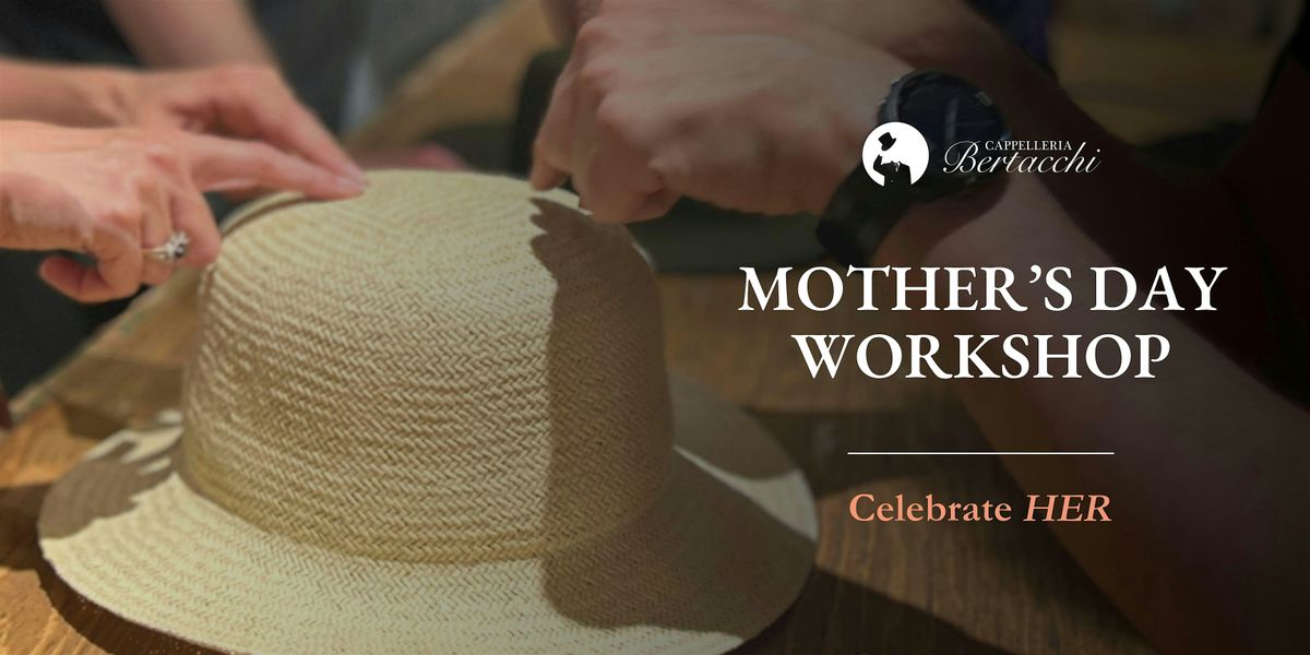 Mother\u2019s Day Special: Hat-Making Workshop for Two