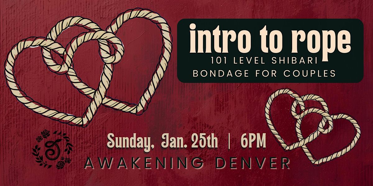 Intro to Rope: Shibari 101 for Couples (Denver!)