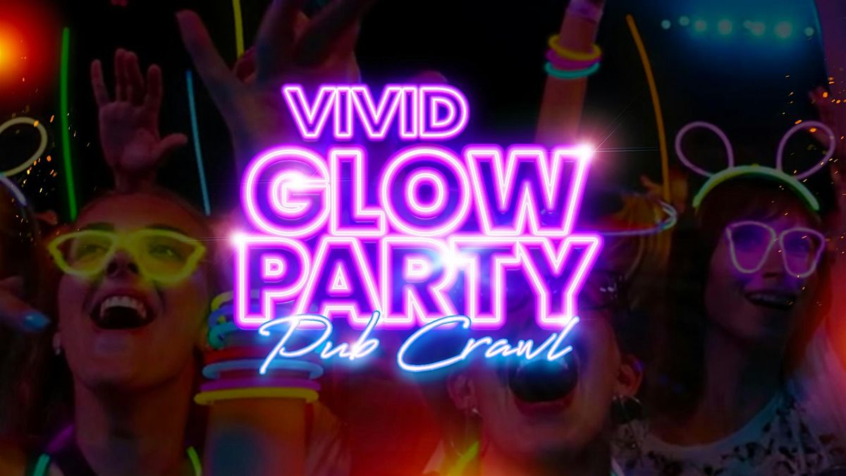 Big Night Out Pub Crawl | VIVID GLOW PARTY | Saturday 30 May | Sydney