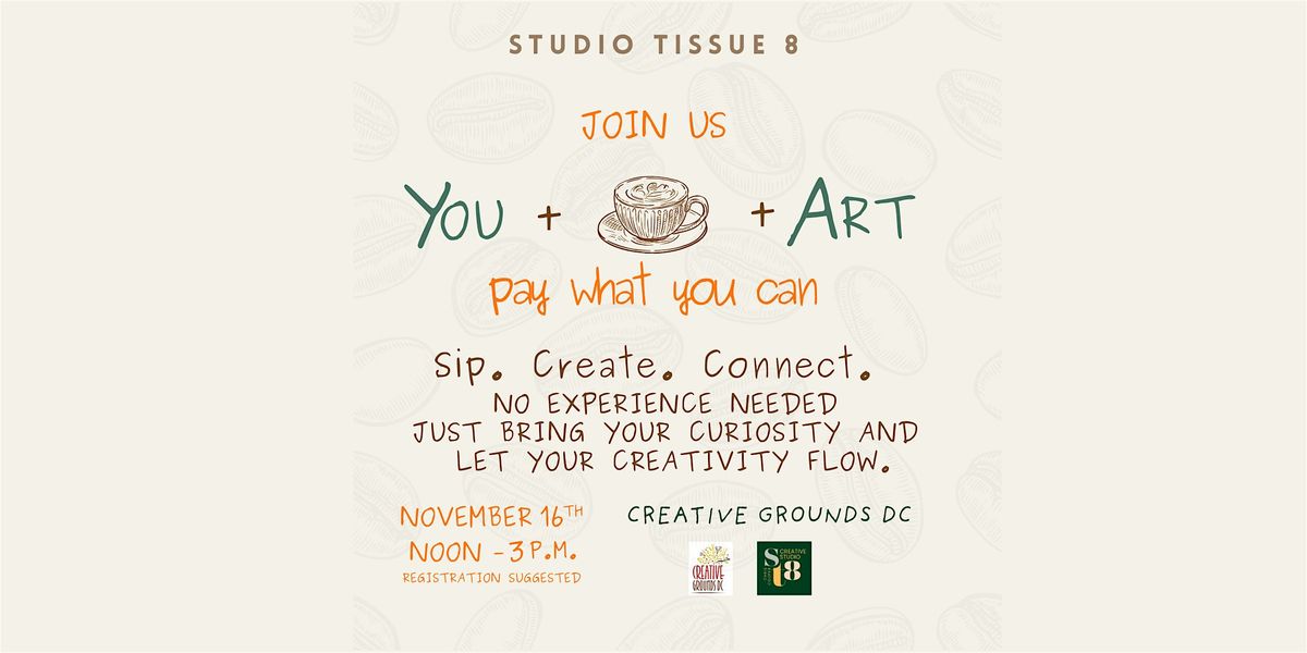You, Coffee and Art Experience PAY WHAT YOU CAN