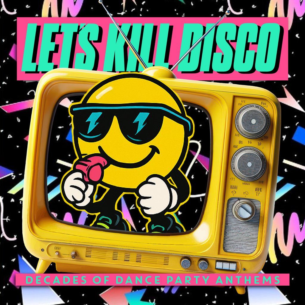 Let's K*ll Disco @ CHALK | Decades of Dance Party Anthems